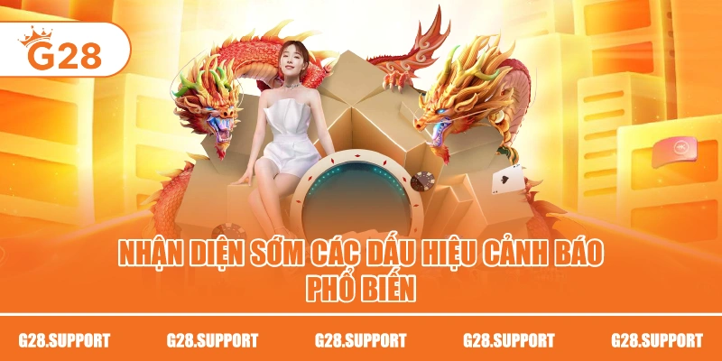 Nhận diện sớm các dấu hiệu cảnh báo phổ biến